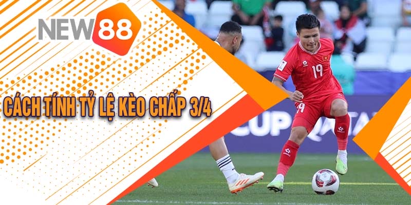 Tỷ Lệ Kèo chấp 3/4 Là Gì? Hướng Dẫn Cách Chơi Chiến Thắng 2 Cách tính tỷ lệ kèo chấp 3/4